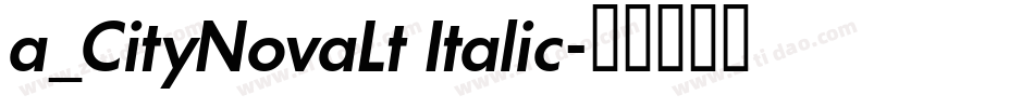 a_CityNovaLt Italic字体转换